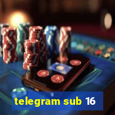 telegram sub 16